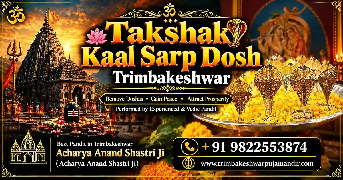 You are currently viewing Takshak Kaal Sarp Dosh Trimbakeshwar | Effects, Remedy & Puja Booking